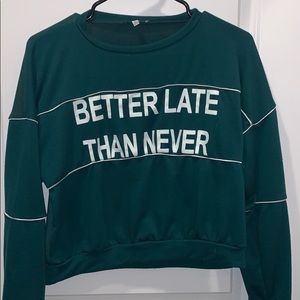 better late then never shirt